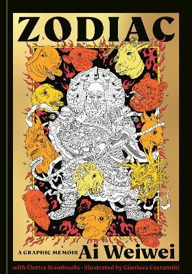 Zodiac: A Graphic Memoir - Ai Weiwei,Elettra Stamboulis - cover