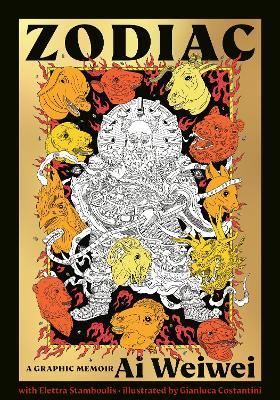 Zodiac: A Graphic Memoir - Ai Weiwei,Elettra Stamboulis - cover