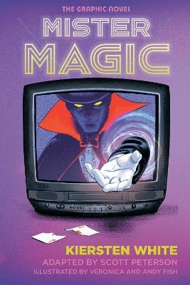 Mister Magic: The Graphic Novel - Kiersten White - cover