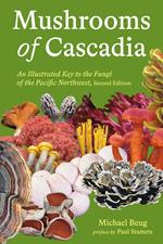 Mushrooms of Cascadia, Second Edition