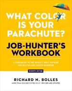What Color Is Your Parachute? Job-Hunter's Workbook, Seventh Edition: A Companion to the World's Most Popular and Bestselling Career Handbook