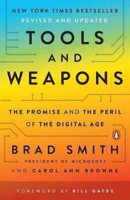 Tools and Weapons: The Promise and the Peril of the Digital Age - Brad Smith,Carol Ann Browne - cover