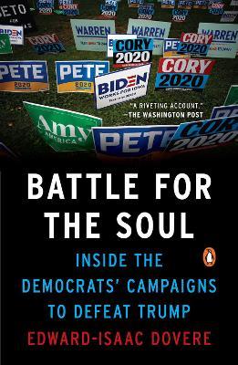 Battle for the Soul: Inside the Democrats Campaigns to Defeat Trump - Edward-Isaac Dovere - cover