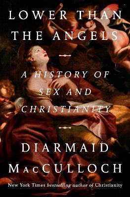 Lower than the Angels: A History of Sex and Christianity - Diarmaid MacCulloch - cover