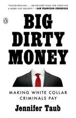 Big Dirty Money: Making White Collar Criminals Pay