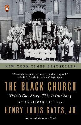 The Black Church: This is Our Story, This is Our Song - Henry Louis Gates - cover