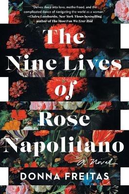 The Nine Lives of Rose Napolitano: A Novel - Donna Freitas - cover
