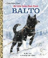 My Little Golden Book About Balto - Charles Lovitt,Sophie Allsopp - cover