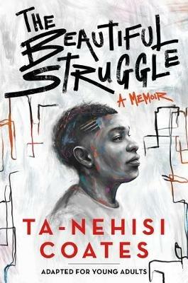 The Beautiful Struggle (Adapted for Young Adults) - Ta-Nehisi Coates - cover