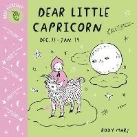 Baby Astrology: Dear Little Capricorn - Roxy Marj - cover