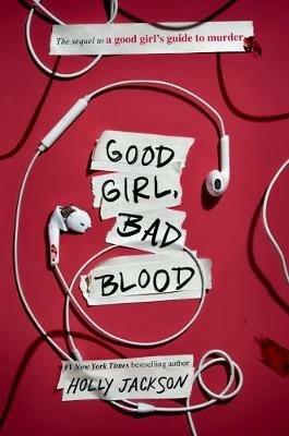 Good Girl, Bad Blood: The Sequel to A Good Girl's Guide to Murder - Holly Jackson - cover