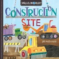 Hello, World! Construction Site - Jill Mcdonald - cover