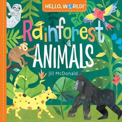 Hello, World! Rainforest Animals - Jill Mcdonald - cover