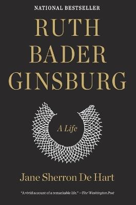 Ruth Bader Ginsburg: A Life - Jane Sherron de Hart - cover