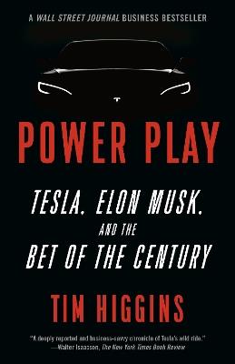 Power Play: Tesla, Elon Musk, and the Bet of the Century - Tim Higgins - cover