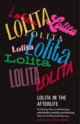 Lolita in the Afterlife: On Beauty, Risk, and Reckoning with the Most Indelible and Shocking Novel of the Twentieth Century - Jenny Minton - cover