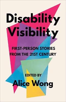 Disability Visibility - Alice Wong - cover