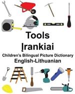 English-Lithuanian Tools Children's Bilingual Picture Dictionary