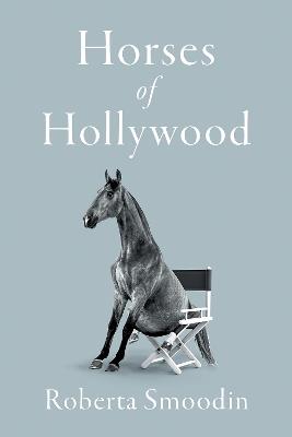 Horses of Hollywood - Roberta Smoodin - cover