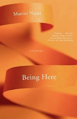 Being Here: Stories - Manini Nayar - cover