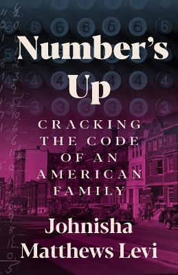 Number's Up: Cracking the Code of an American Family - Johnisha Matthews Levi - cover