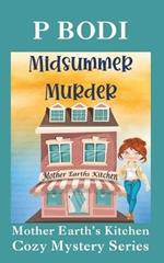 Midsummer Murder: Mother Earths Kitchen Cozy Mystery Series