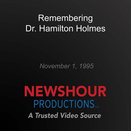 Remembering Dr. Hamilton Holmes