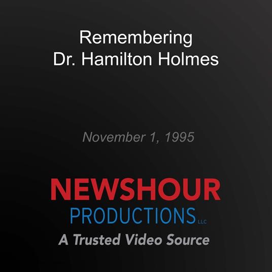 Remembering Dr. Hamilton Holmes