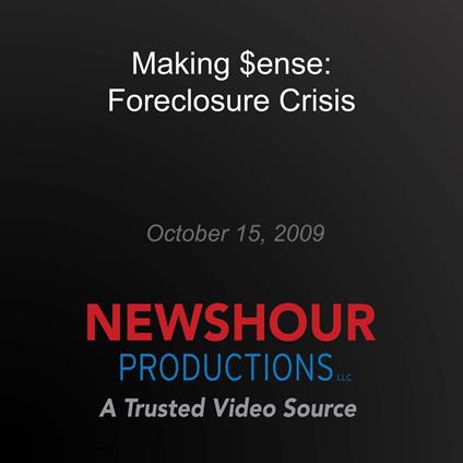 Making $ense: Foreclosure Crisis