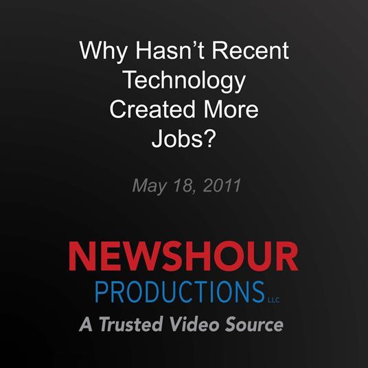 Why Hasn't Recent Technology Created More Jobs?