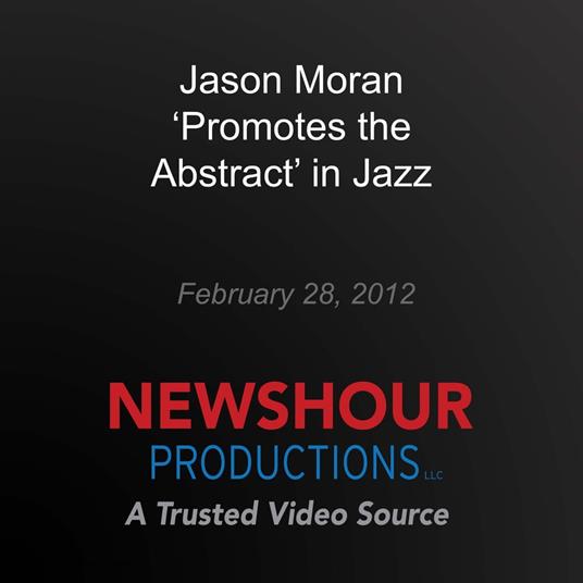 Jason Moran 'Promotes the Abstract' in Jazz