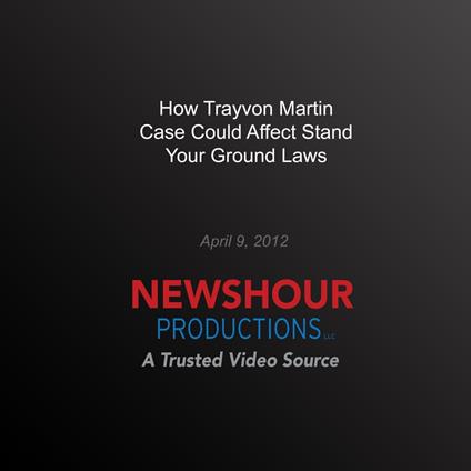 How Trayvon Martin Case Could Affect Stand Your Ground Laws