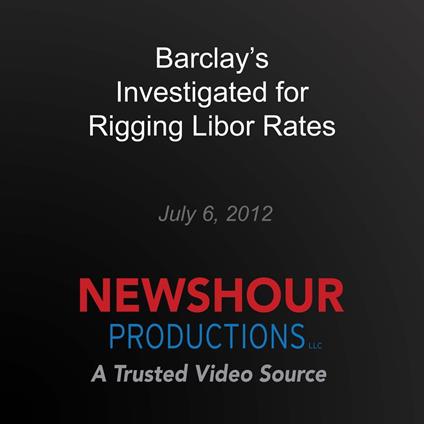 Barclay's Investigated for Rigging Libor Rates