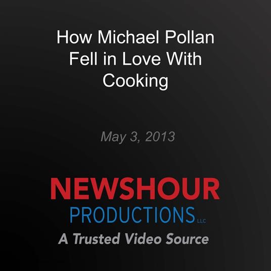How Michael Pollan Fell in Love With Cooking
