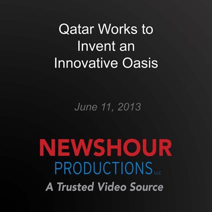 Qatar Works to Invent an Innovative Oasis