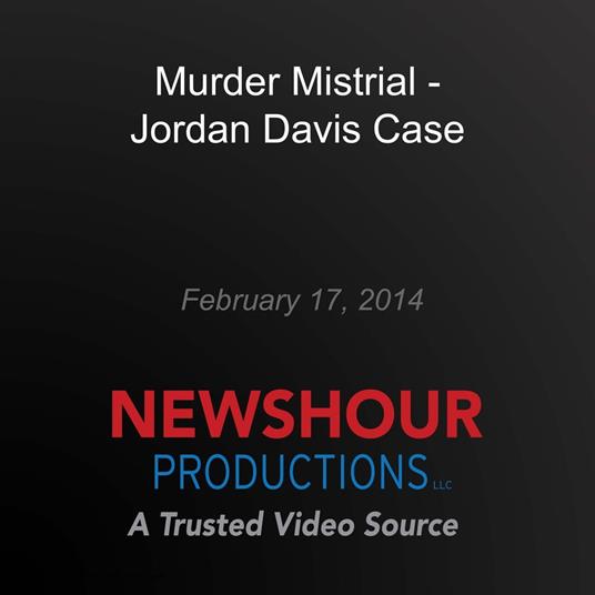 Murder Mistrial - Jordan Davis Case