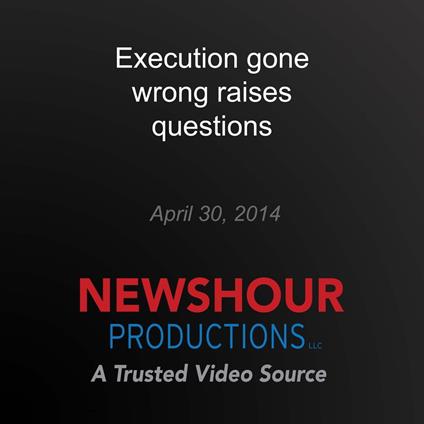 Execution gone wrong raises questions