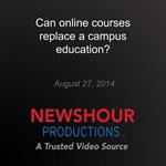 Can online courses replace a campus education?