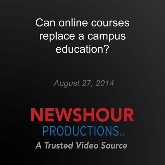 Can online courses replace a campus education?
