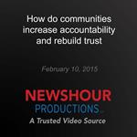 How do communities increase accountability and rebuild trust