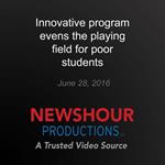Innovative program evens the playing field for poor students