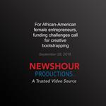 For African-American Female Entrepreneurs, Funding Challenges Call for Creative Bootstrapping