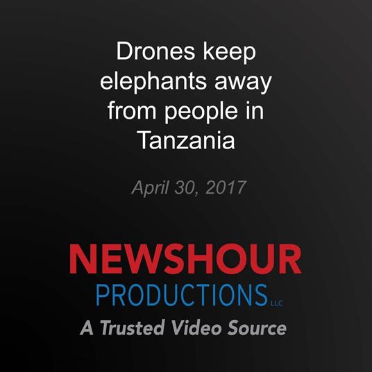 Drones keep elephants away from people in Tanzania