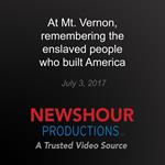 At Mt. Vernon, remembering the enslaved people who built America