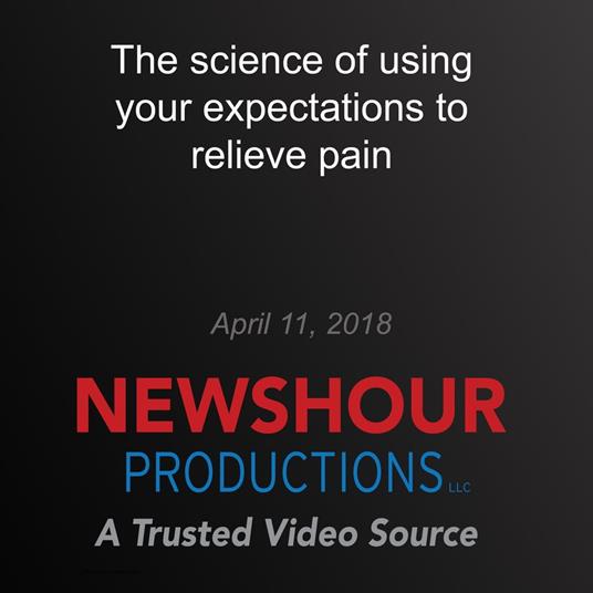science of using your expectations to relieve pain, The