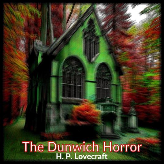 Dunwich Horror, The