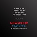 Scarred by war, Yemen’s children carry burdens beyond their years
