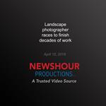 Landscape photographer races to finish decades of work