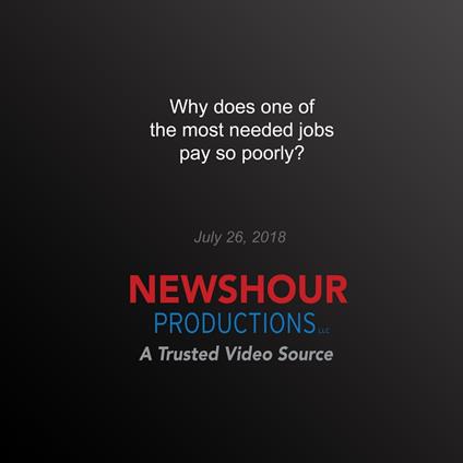 Why does one of the most needed jobs pay so poorly?