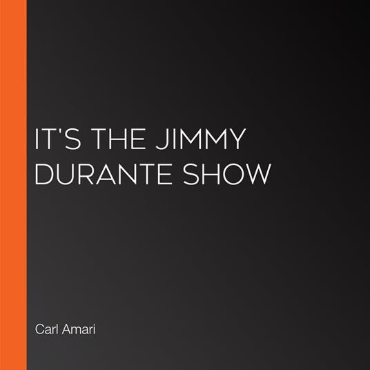 It's the Jimmy Durante Show